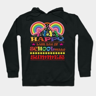 Happy Last Day Of School Teacher Student Hello Summer Hoodie